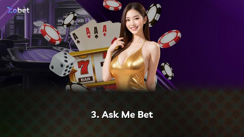 3. Ask Me Bet