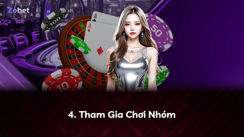 4. Tham Gia Chơi Nhóm