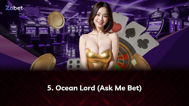 5. Ocean Lord (Ask Me Bet)