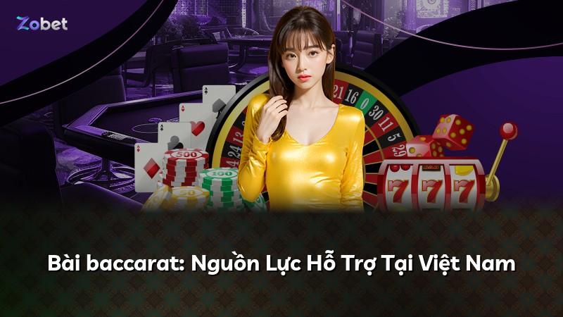 Bài baccarat: Nguồn Lực Hỗ Trợ Tại Việt Nam