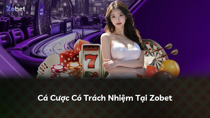 Cá Cược Có Trách Nhiệm Tại Zobet
