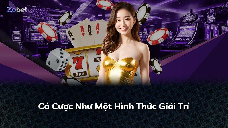 Cá Cược Như Một Hình Thức Giải Trí