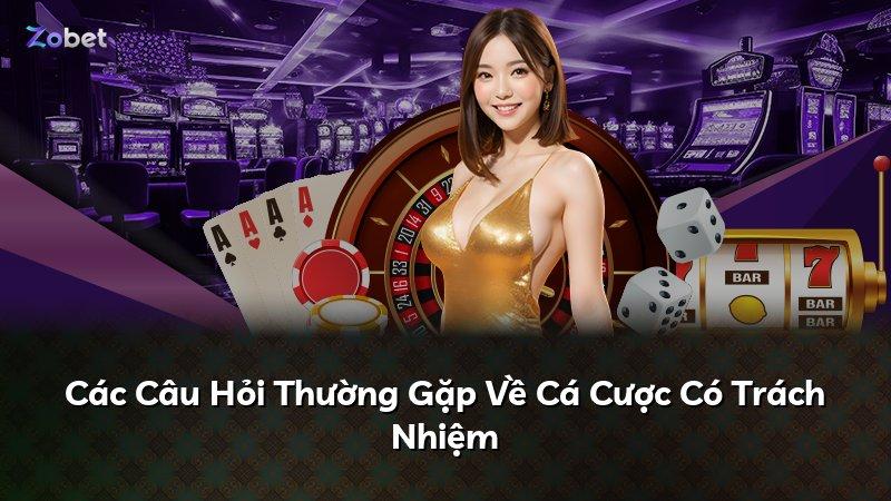 Các Câu Hỏi Thường Gặp Về Cá Cược Có Trách Nhiệm