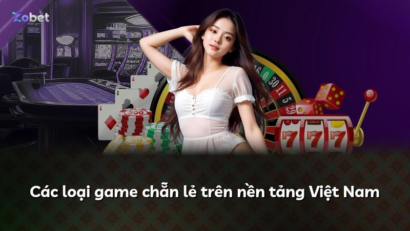 Các loại game chẵn lẻ trên nền tảng Việt Nam