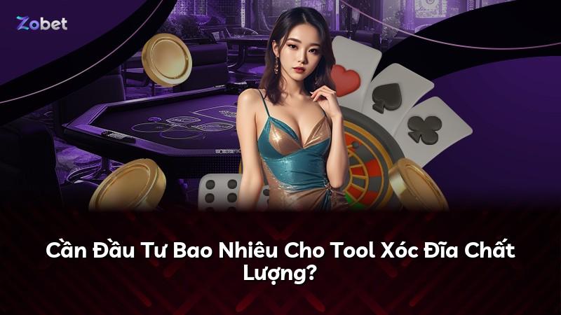 Cần Đầu Tư Bao Nhiêu Cho Tool Xóc Đĩa Chất Lượng?