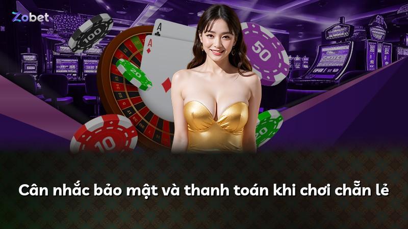 Cân nhắc bảo mật và thanh toán khi chơi chẵn lẻ