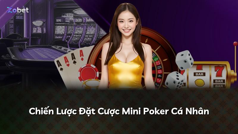 Chiến Lược Đặt Cược Mini Poker Cá Nhân