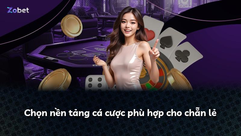Chọn nền tảng cá cược phù hợp cho chẵn lẻ
