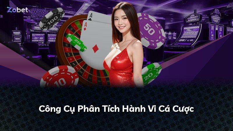 Công Cụ Phân Tích Hành Vi Cá Cược