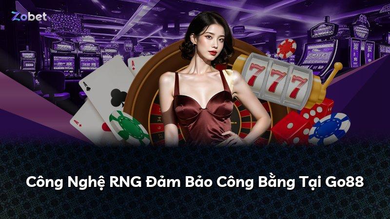 Công Nghệ RNG Đảm Bảo Công Bằng Tại Go88