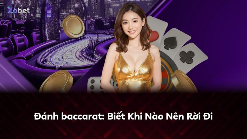 Đánh baccarat: Biết Khi Nào Nên Rời Đi