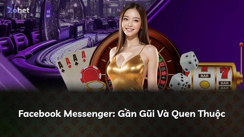 Facebook Messenger: Gần Gũi Và Quen Thuộc