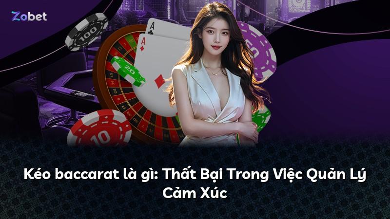 Kéo baccarat là gì: Thất Bại Trong Việc Quản Lý Cảm Xúc