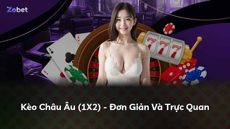 Kèo Châu Âu (1X2) - Đơn Giản Và Trực Quan