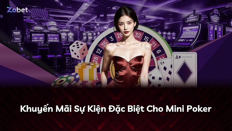 Khuyến Mãi Sự Kiện Đặc Biệt Cho Mini Poker