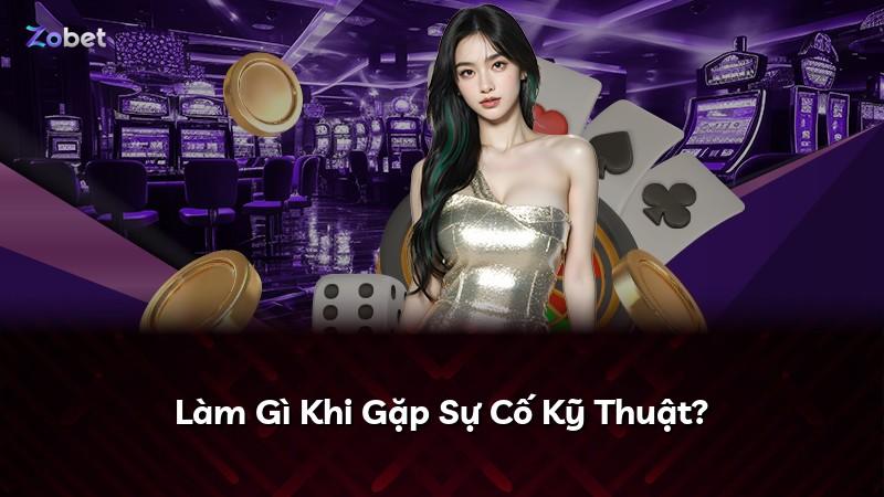 Làm Gì Khi Gặp Sự Cố Kỹ Thuật?