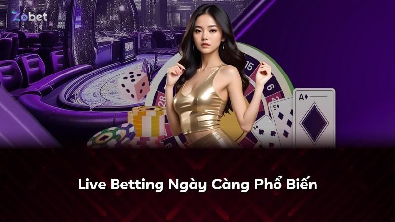 Live Betting Ngày Càng Phổ Biến