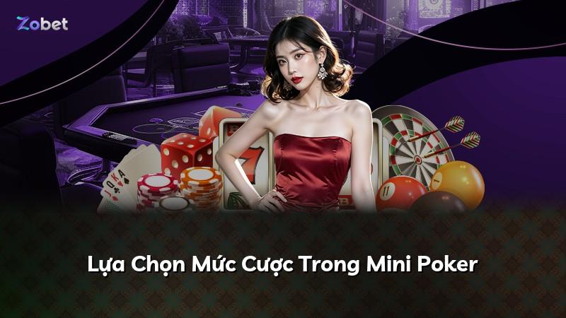 Lựa Chọn Mức Cược Trong Mini Poker