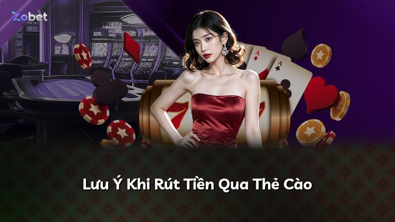 Lưu Ý Khi Rút Tiền Qua Thẻ Cào