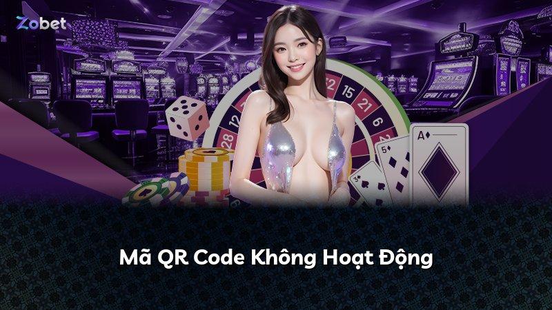 Mã QR Code Không Hoạt Động