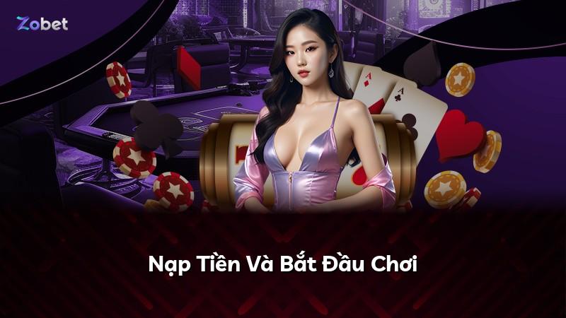 Nạp Tiền Và Bắt Đầu Chơi