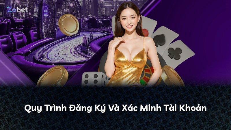 Quy Trình Đăng Ký Và Xác Minh Tài Khoản