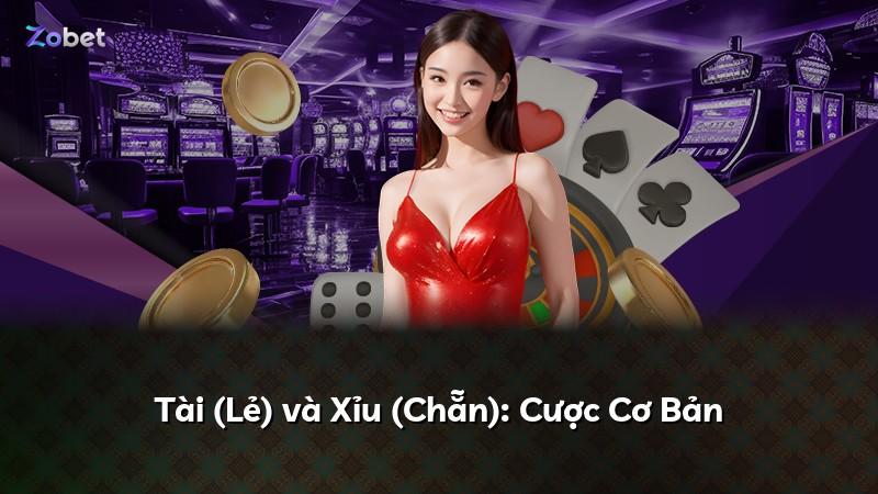 Tài (Lẻ) và Xỉu (Chẵn): Cược Cơ Bản