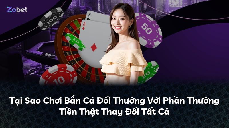Tại Sao Chơi Bắn Cá Đổi Thưởng Với Phần Thưởng Tiền Thật Thay Đổi Tất Cả