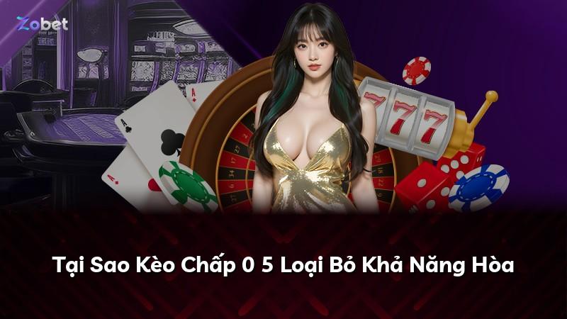 Tại Sao Kèo Chấp 0 5 Loại Bỏ Khả Năng Hòa