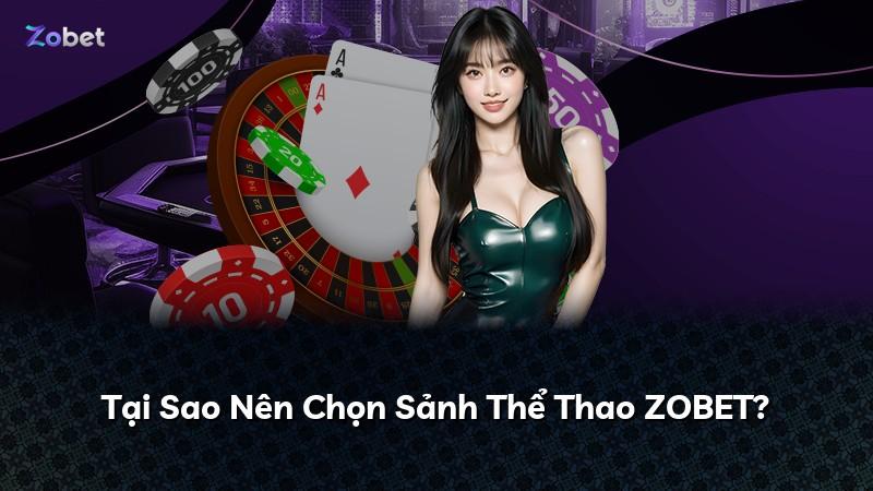 Tại Sao Nên Chọn Sảnh Thể Thao ZOBET?