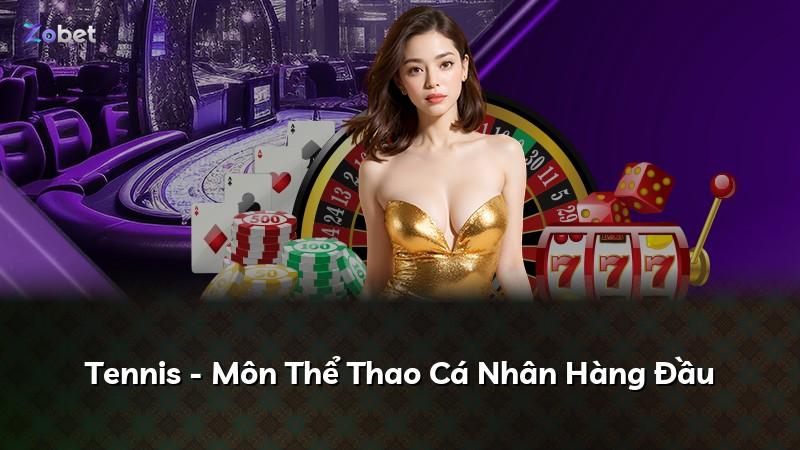 Tennis - Môn Thể Thao Cá Nhân Hàng Đầu