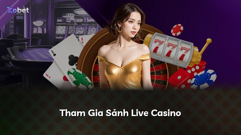 Tham Gia Sảnh Live Casino