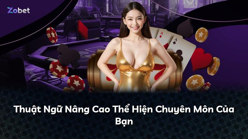 Thuật Ngữ Nâng Cao Thể Hiện Chuyên Môn Của Bạn