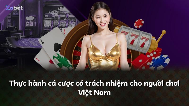 Thực hành cá cược có trách nhiệm cho người chơi Việt Nam