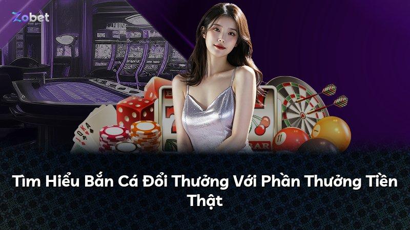 Tìm Hiểu Bắn Cá Đổi Thưởng Với Phần Thưởng Tiền Thật