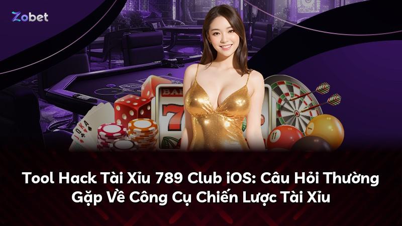 Tool Hack Tài Xỉu 789 Club iOS: Câu Hỏi Thường Gặp Về Công Cụ Chiến Lược Tài Xỉu
