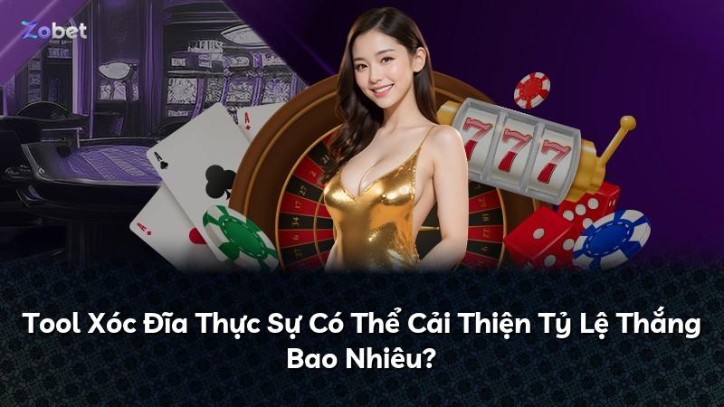 Tool Xóc Đĩa Thực Sự Có Thể Cải Thiện Tỷ Lệ Thắng Bao Nhiêu?