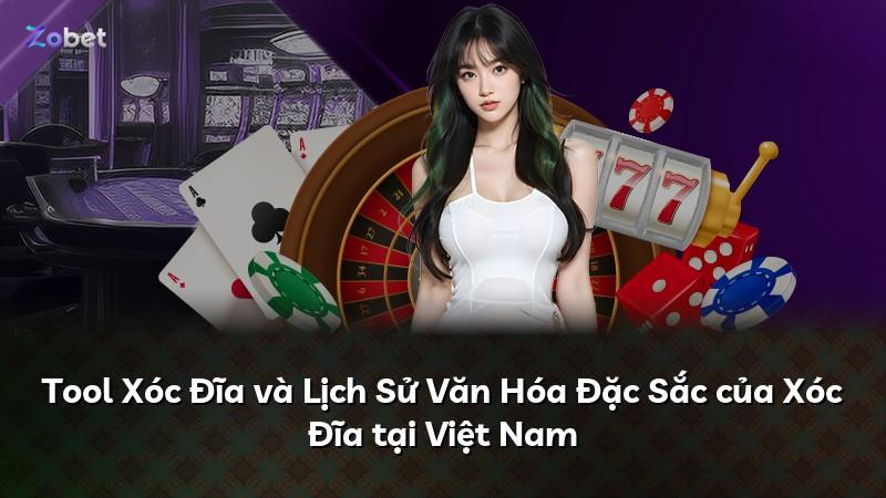 Tool Xóc Đĩa và Lịch Sử Văn Hóa Đặc Sắc của Xóc Đĩa tại Việt Nam