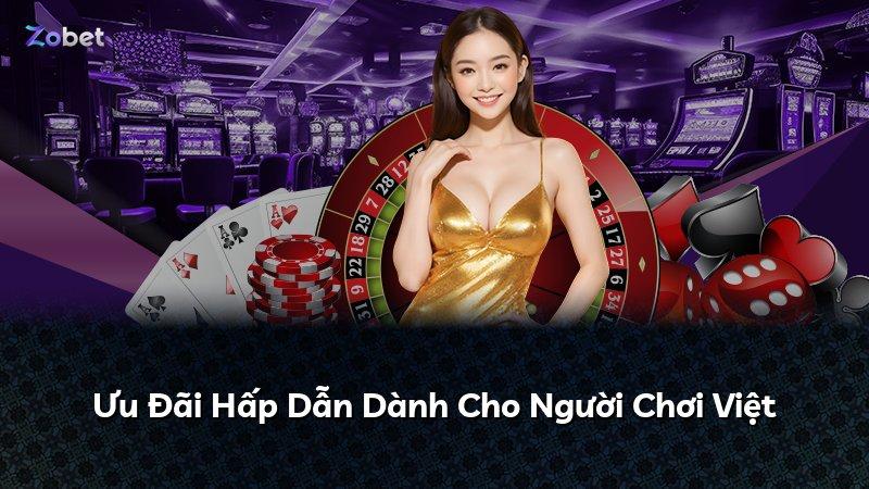 Ưu Đãi Hấp Dẫn Dành Cho Người Chơi Việt