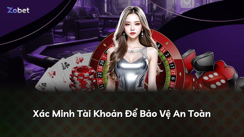 Xác Minh Tài Khoản Để Bảo Vệ An Toàn