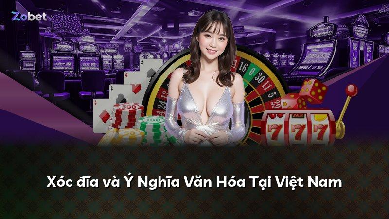 Xóc đĩa và Ý Nghĩa Văn Hóa Tại Việt Nam